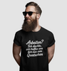 Unisex Premium T-Shirt - "Arbeiten? Ich dachte wir treffen uns hier nur zum Quatschen"