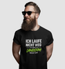 Unisex Premium T-Shirt - "Ich laufe nicht weg ich gehe nur langsam nicht hin"