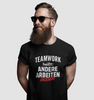 Unisex Premium T-Shirt - "Teamwork heißt andere arbeiten lassen"
