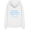 Bin hier zu saufen und f.... - Organic Hoodie