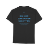 Premium Classic T-Shirt - "Bin hier zum saufen und f...."