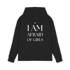 Premium Unisex Hoodie - "I am afraid of girls"