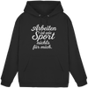 Arbeiten ist wie Sport nichts für mich - Basic Unisex Hoodie