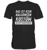 Das ist kein Halloween Kostüm Weiß - Classic Shirt