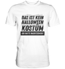 Das ist kein Halloween Kostüm Schwarz - Classic Shirt