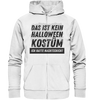 Das ist kein Halloween Kostüm Schwarz - Organic Zipper