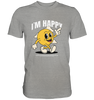 I´m Happy - Premium Shirt