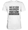 Das ist kein Halloween Kostüm Schwarz - Premium Shirt