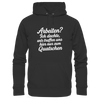 Arbeiten? Ich dachte wir treffen uns hier nur zum Quatschen - Premium Unisex Hoodie